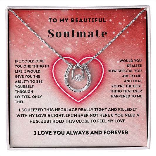 To My Beautiful Soulmate-Lucky In Love Necklace-Gift For My Honey
